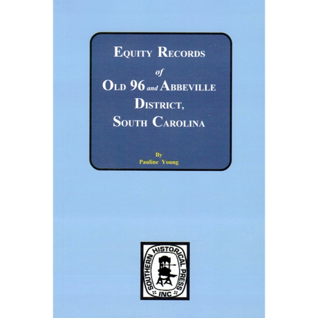 Equity Records of Old 96 and Abbeville District, South Carolina