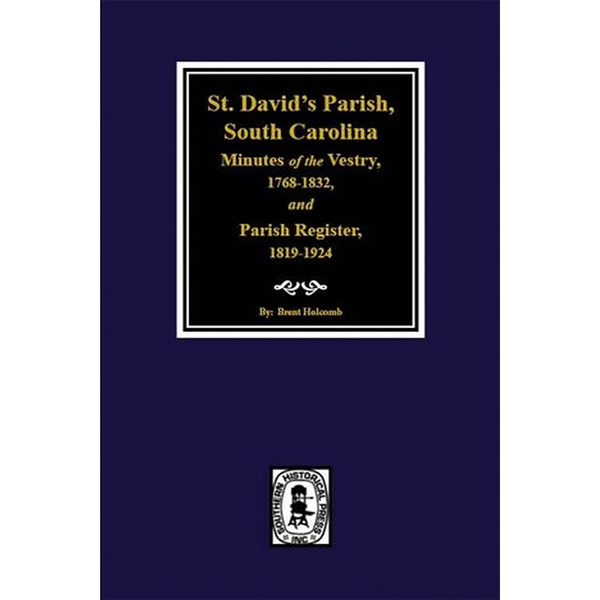 St. David's Parish, South Carolina Minutes of the Vestry, 1768-1832, and Parish Register, 1819-1924
