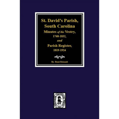 St. David's Parish, South Carolina Minutes of the Vestry, 1768-1832, and Parish Register, 1819-1924