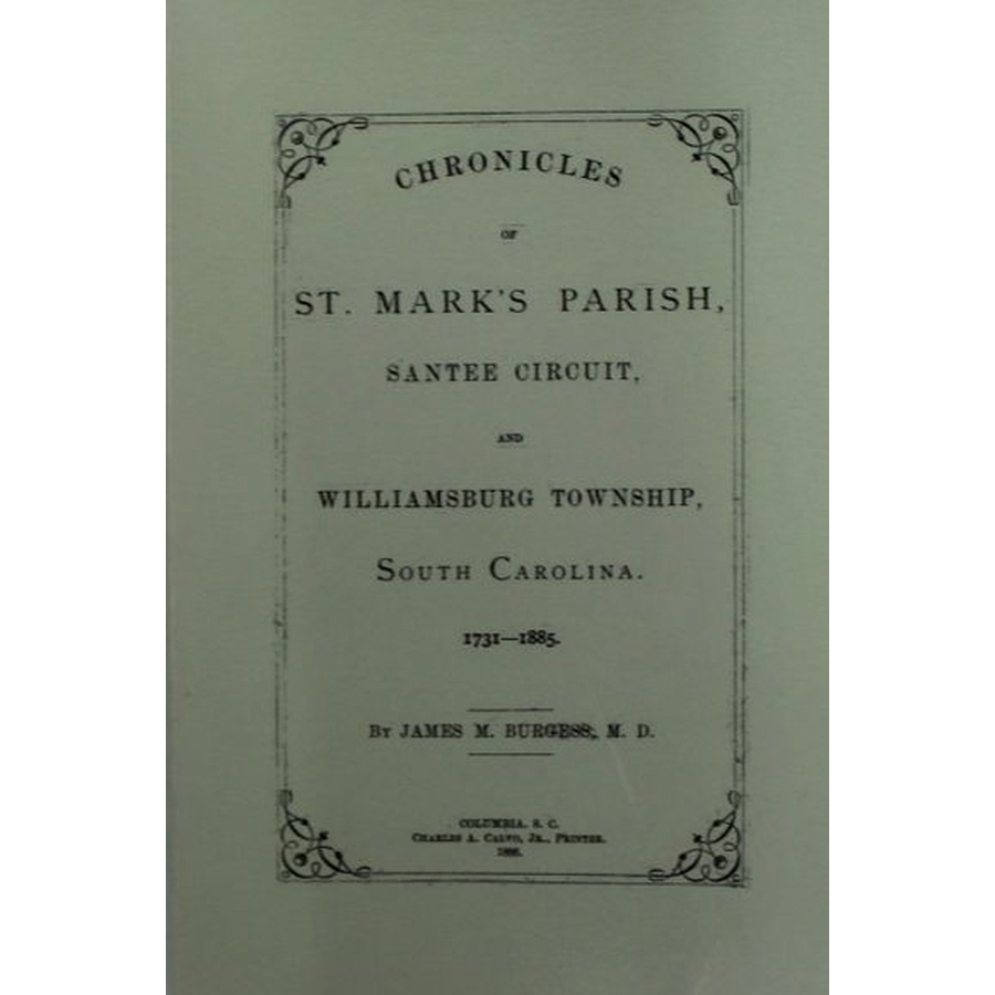 Chronicles of St. Mark's Parish, Santee Circuit, and Williamsburg Township, South Carolina 1731-1885