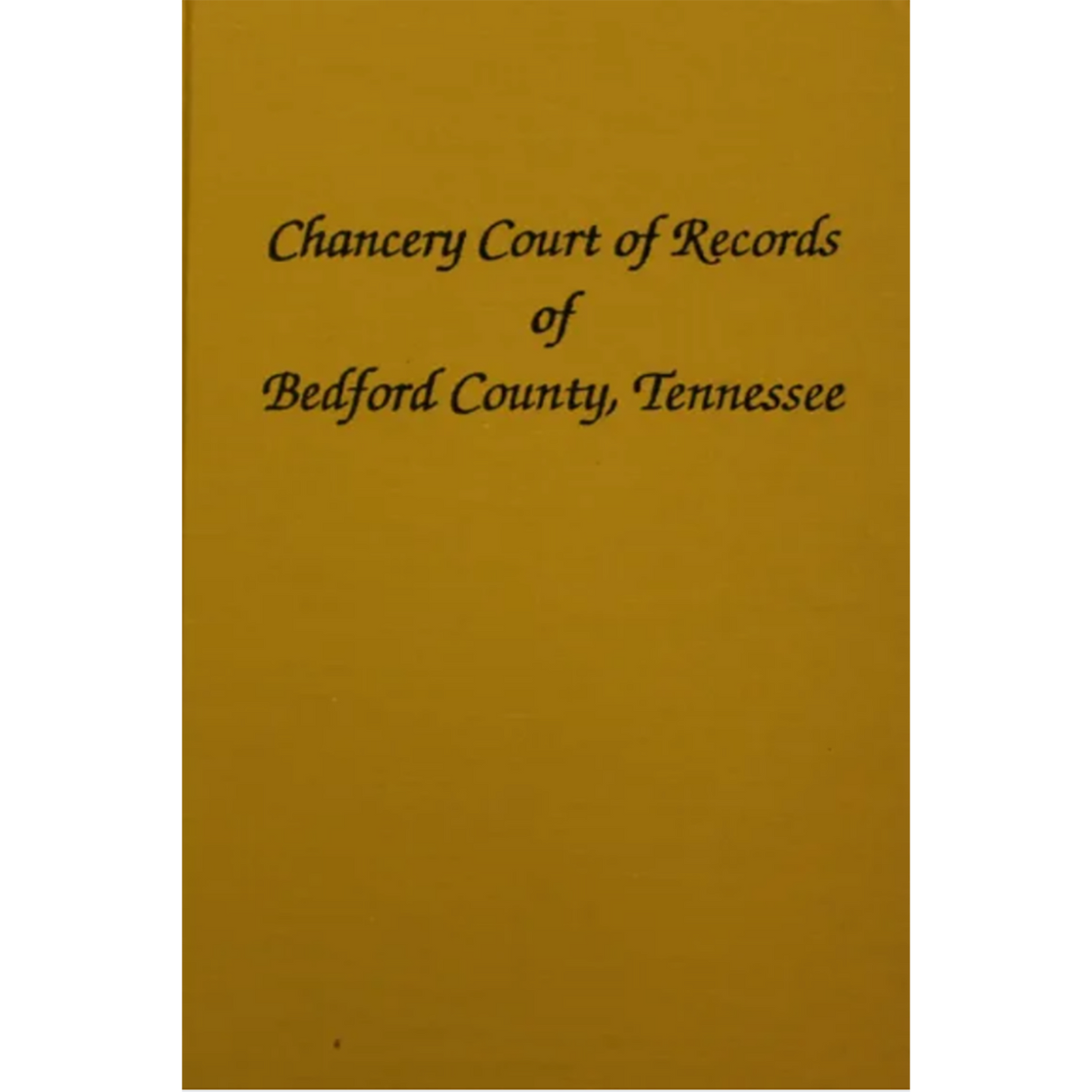 Chancery Court Records of Bedford County, Tennessee 1830-1865