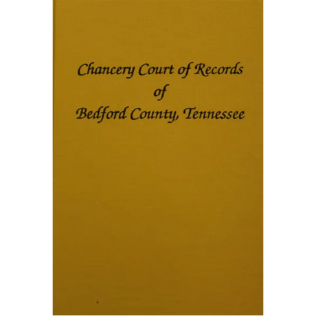 Chancery Court Records of Bedford County, Tennessee 1830-1865