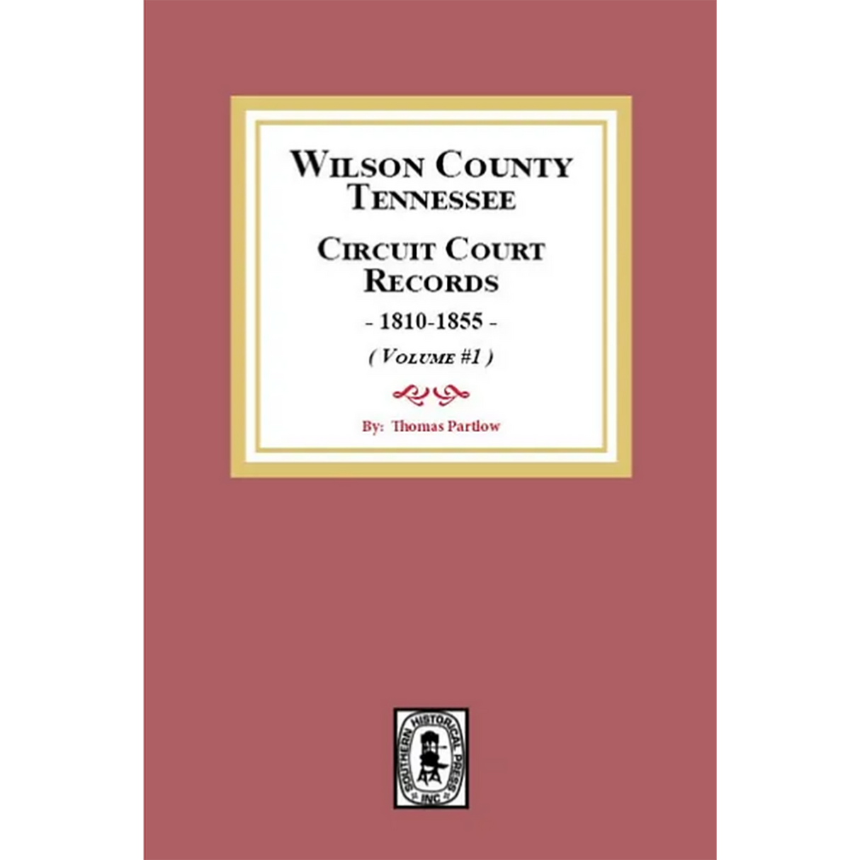 Wilson County, Tennessee Circuit Court Records 1810-1855, Volume 1