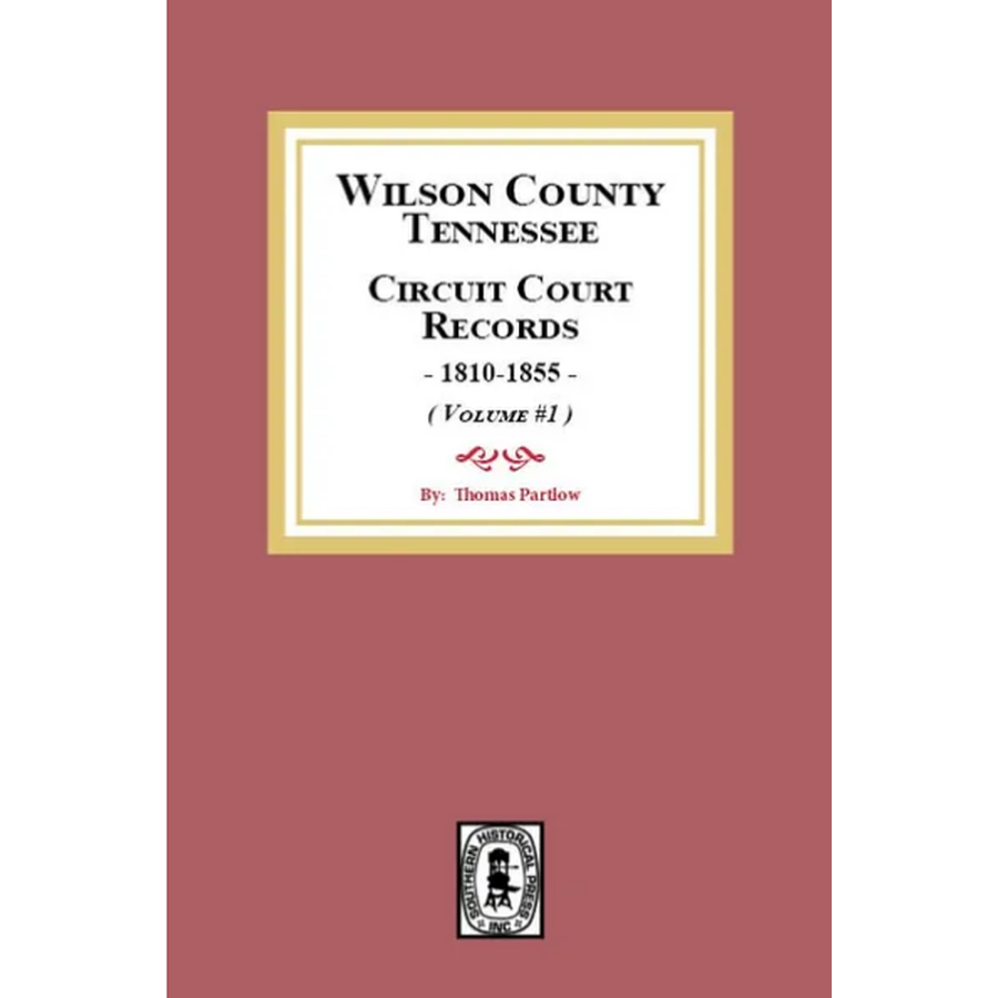 Wilson County, Tennessee Circuit Court Records 1810-1855, Volume 1
