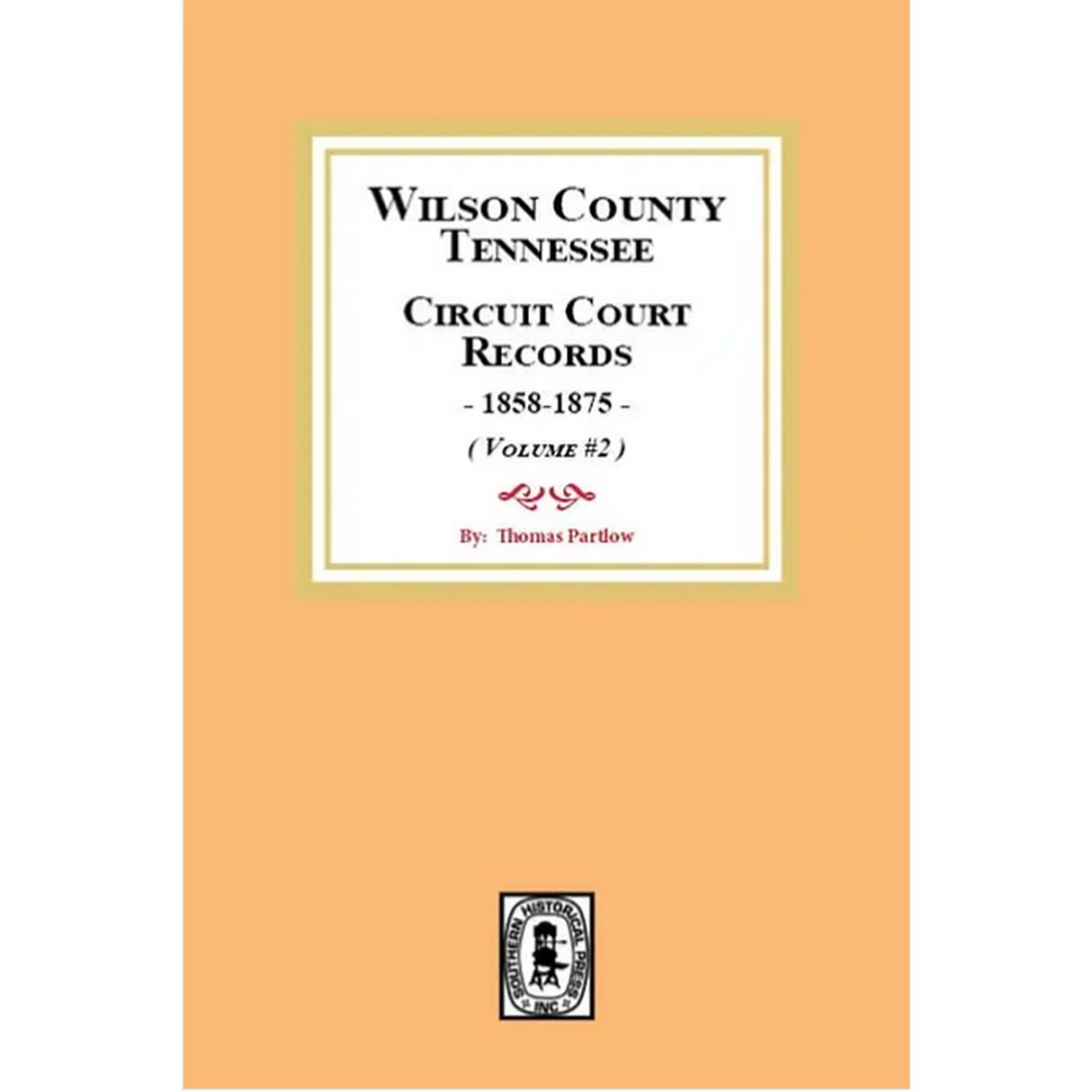 Wilson County, Tennessee Circuit Court Records 1858-1875, Volume 2