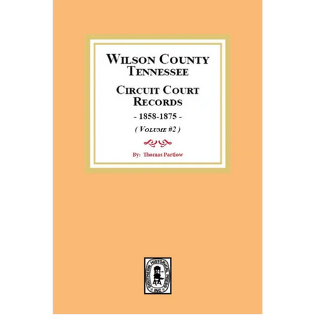 Wilson County, Tennessee Circuit Court Records 1858-1875, Volume 2