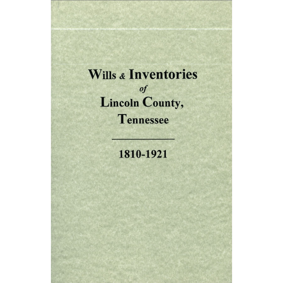 Wills and Inventories of Lincoln County, Tennessee, 1810-1921