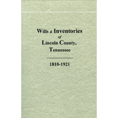 Wills and Inventories of Lincoln County, Tennessee, 1810-1921