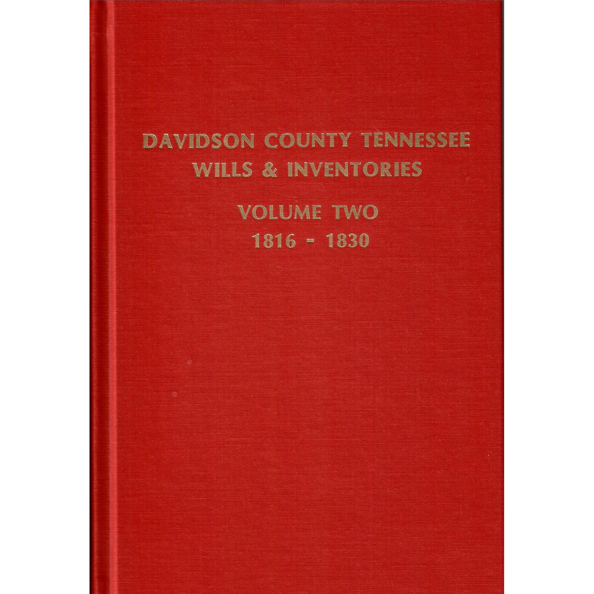 Davidson County, Tennessee Wills and Inventories, Volume 2, 1817-1832