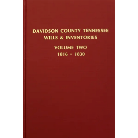 Davidson County, Tennessee Wills and Inventories, Volume 2, 1817-1832