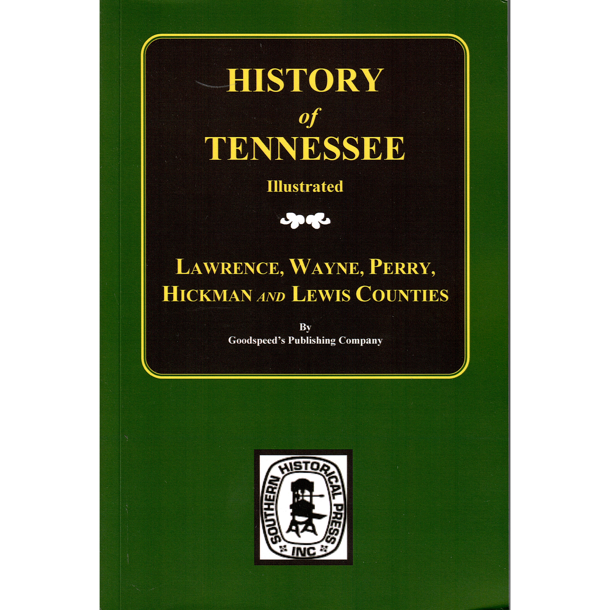 History of Tennessee Illustrated: Lawrence, Wayne, Perry, Hickman, and Lewis Counties