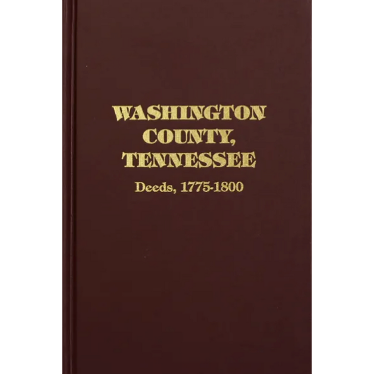 Washington County, Tennessee Deeds 1775-1800, Volume 1
