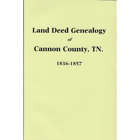 Land Deed Genealogy of Cannon County, Tennessee 1836-1857