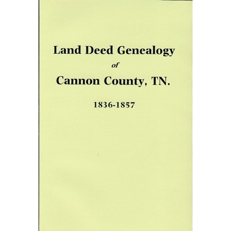Land Deed Genealogy of Cannon County, Tennessee 1836-1857
