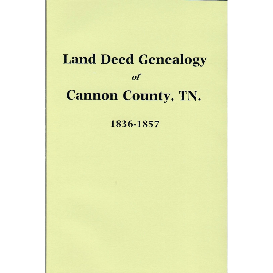 Land Deed Genealogy of Cannon County, Tennessee 1836-1857