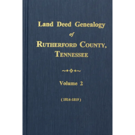 Land Deed Genealogy of Rutherford County, Tennessee, Volume 2, 1814-1819