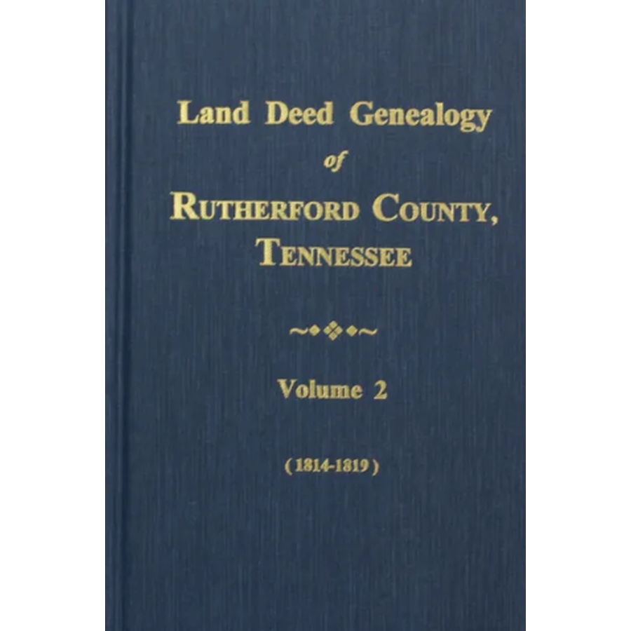 Land Deed Genealogy of Rutherford County, Tennessee, Volume 2, 1814-1819