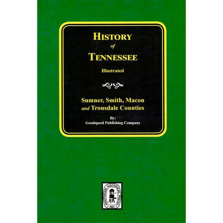 History of Tennessee Illustrated, Sumner, Smith, Macon and Trousdale Counties