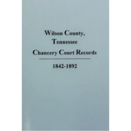 Wilson County, Tennessee Chancery Court Records 1842-1892