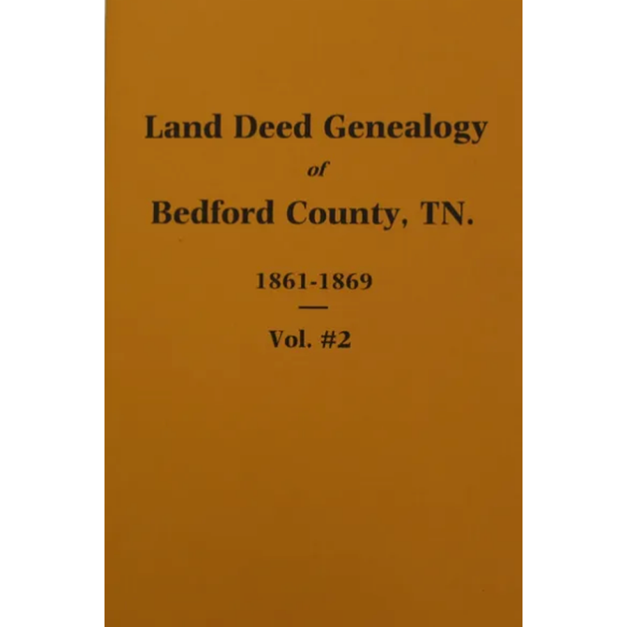 Land Deed Genealogy of Bedford County, Tennessee 1807-1852, Volume 2