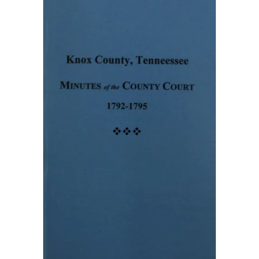 Knox County, Tennessee Minutes of the County Court 1792-1795