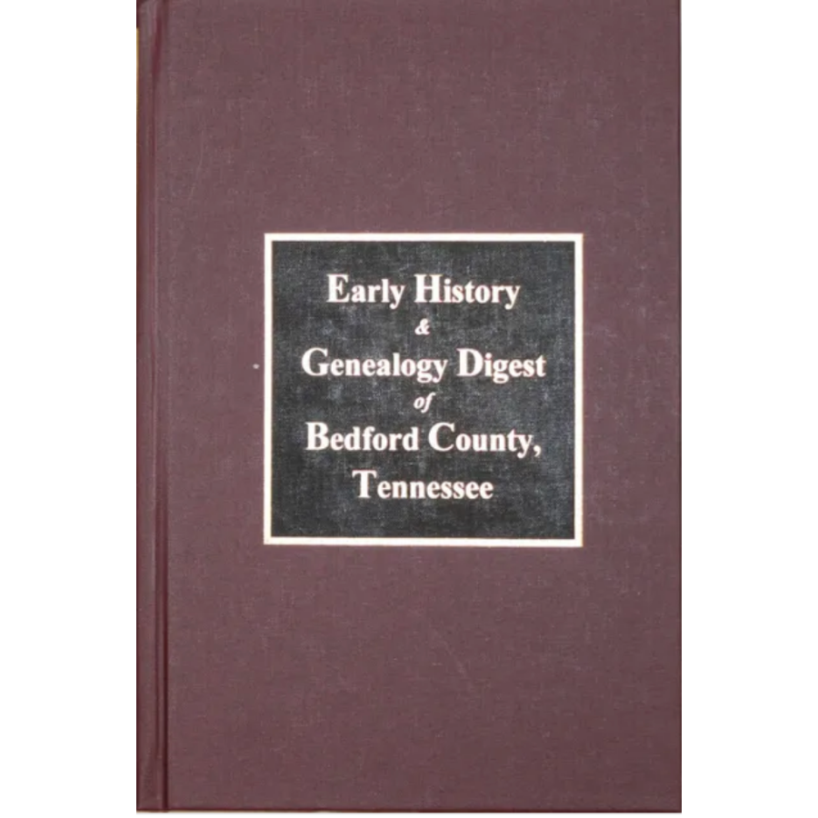 Early History and Genealogy Digest of Bedford County, Tennessee