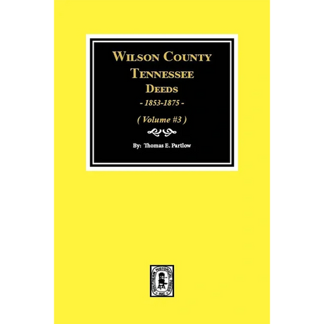 Wilson County, Tennessee Deeds 1853-1875, Volume 3