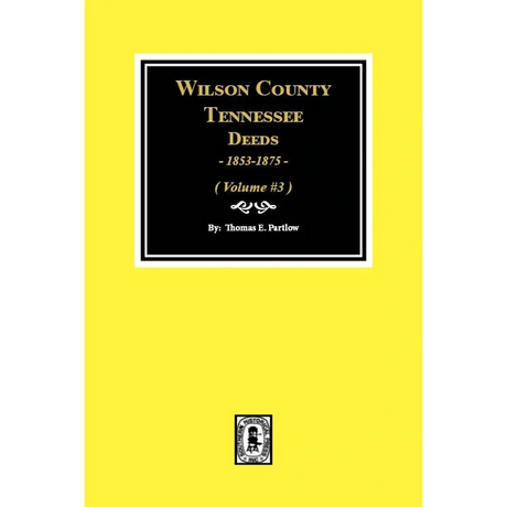 Wilson County, Tennessee Deeds 1853-1875, Volume 3