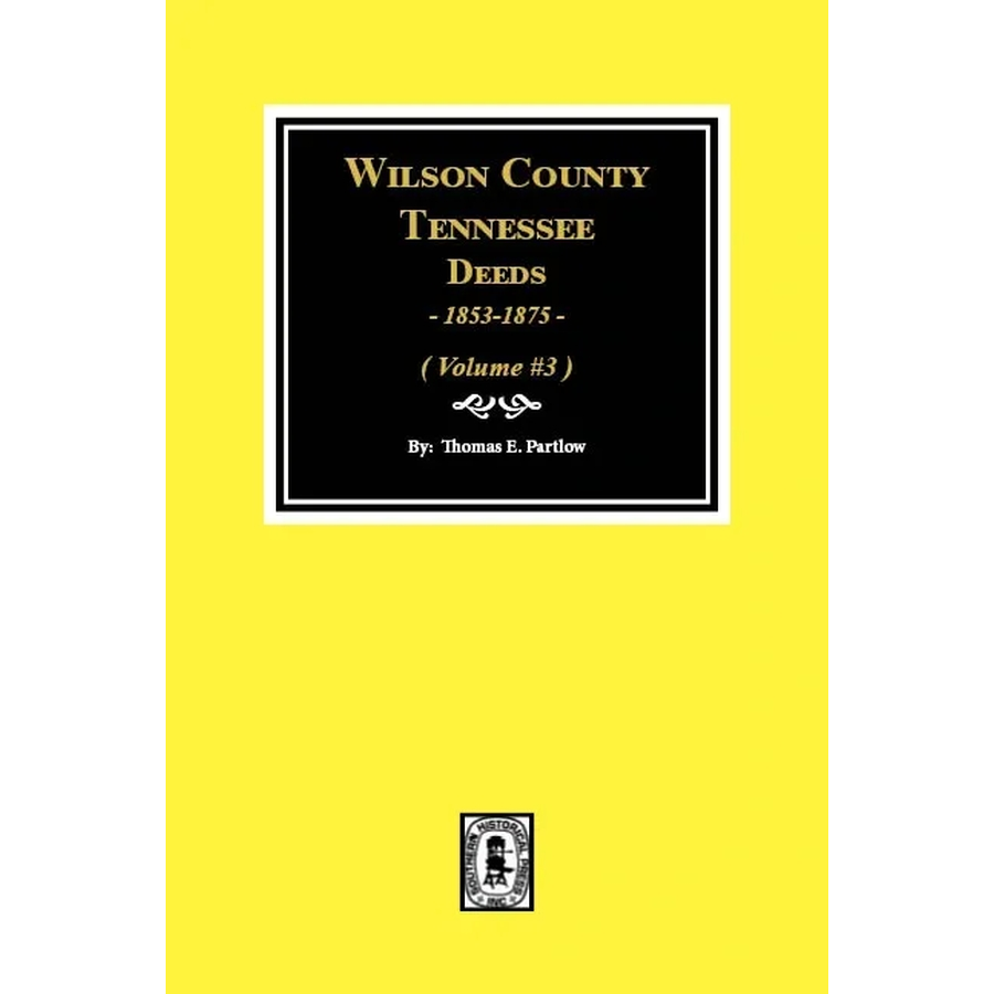 Wilson County, Tennessee Deeds 1853-1875, Volume 3