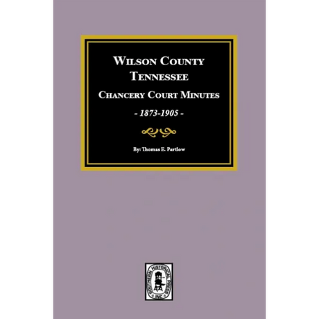 Wilson County, Tennessee Chancery Court Minutes 1873-1905