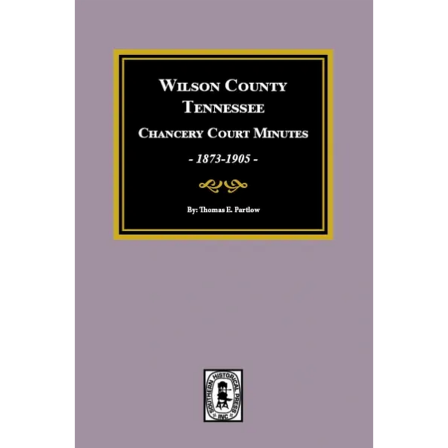 Wilson County, Tennessee Chancery Court Minutes 1873-1905