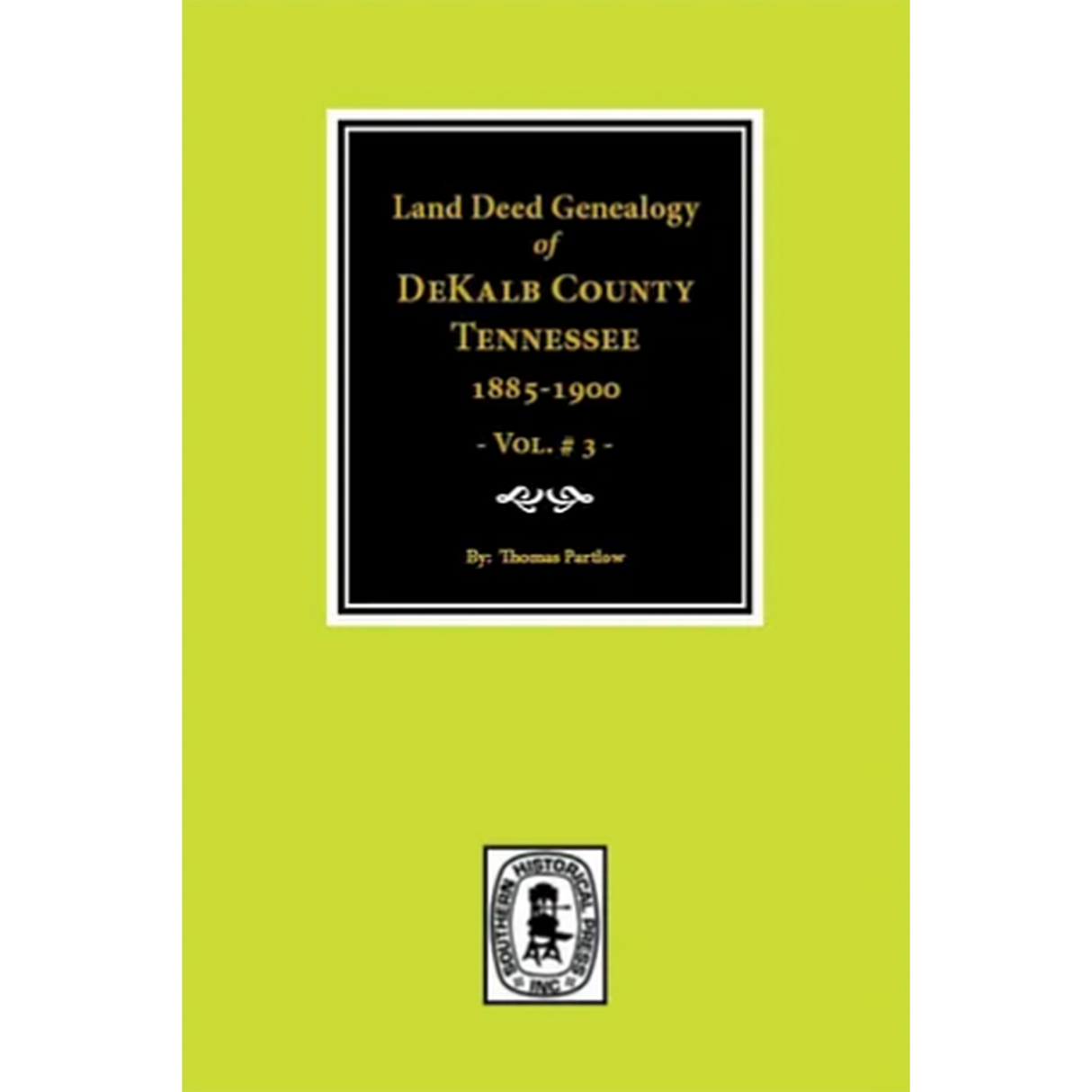 Land Deed Genealogy of DeKalb County, Tennessee 1885-1900, Volume 3