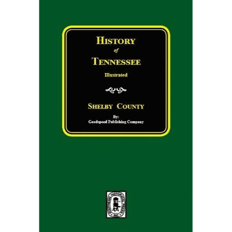 History of Tennessee Illustrated: Shelby County
