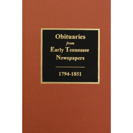 Obituaries from Early Tennessee Newspapers 1794-1851