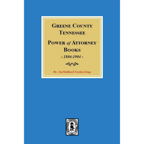 Greene County, Tennessee Power of Attorney Books 1806-1904