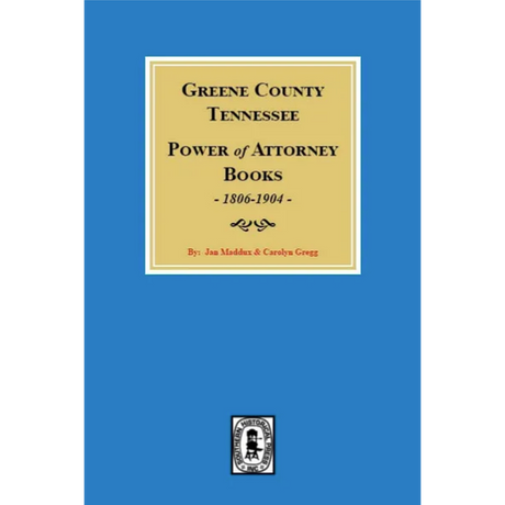 Greene County, Tennessee Power of Attorney Books 1806-1904