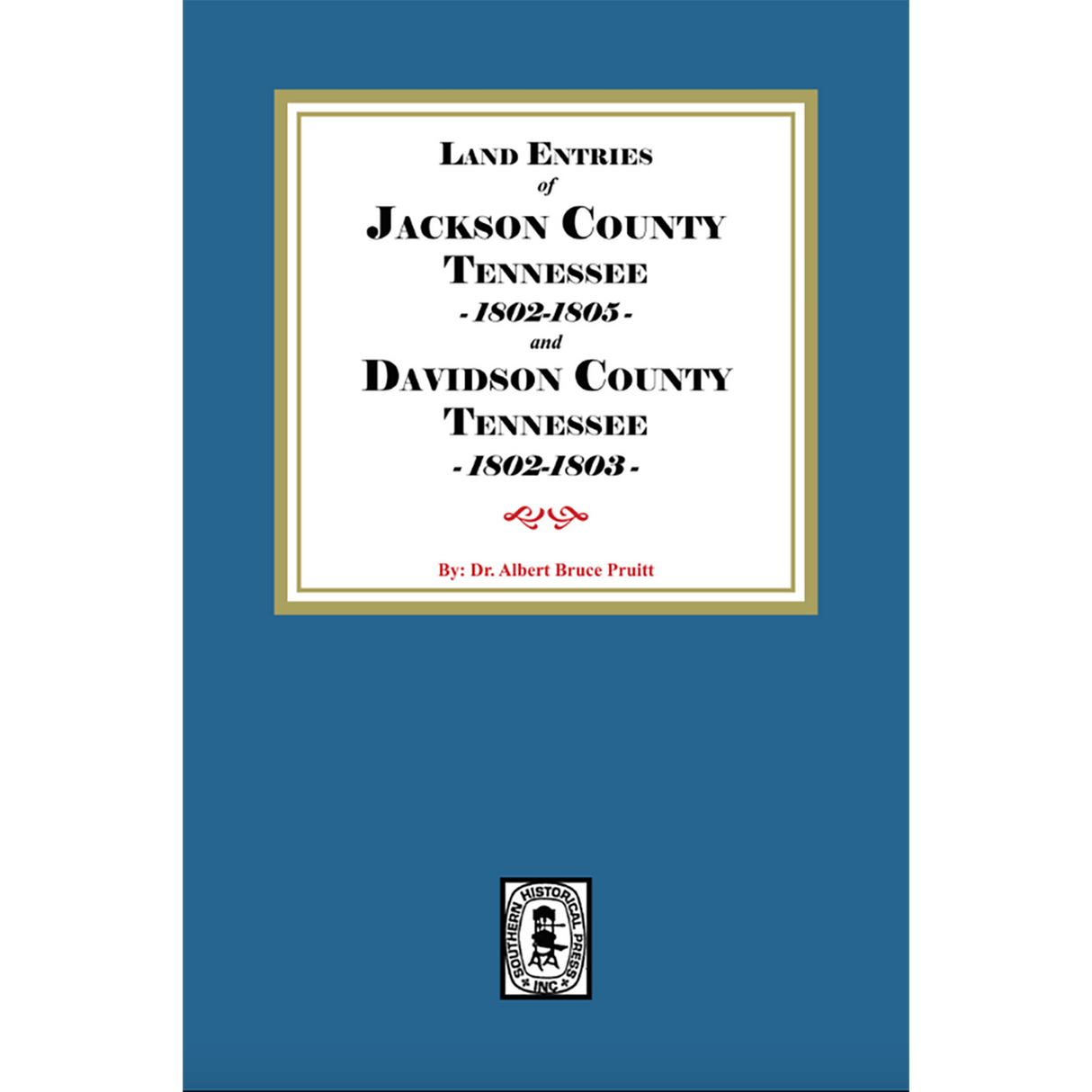 Land Entries of Jackson County, Tennessee, 1802-1805 and Davidson County, Tennessee, 1802-1803