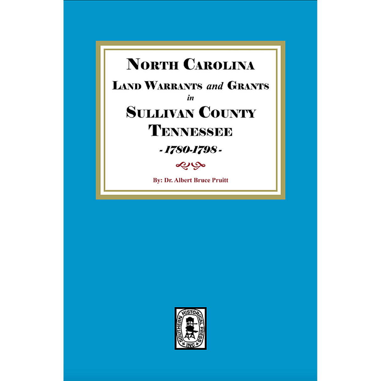 North Carolina Land Warrants and Grants in Sullivan County, Tennessee, 1780-1798