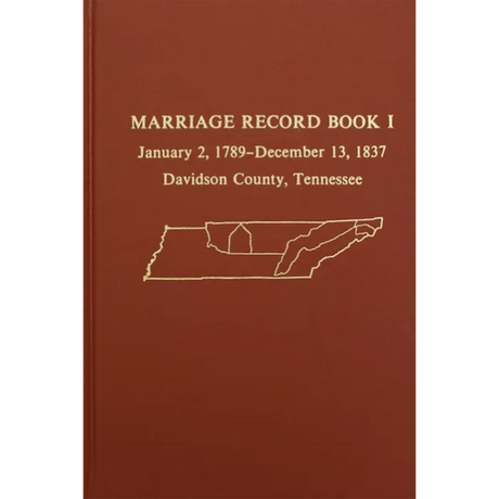 Davidson County, Tennessee Marriage Record Book I, January 2, 1789-December 13, 1837