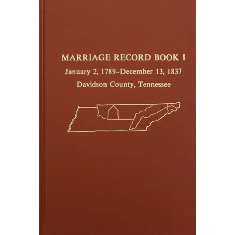 Davidson County, Tennessee Marriage Record Book I, January 2, 1789-December 13, 1837