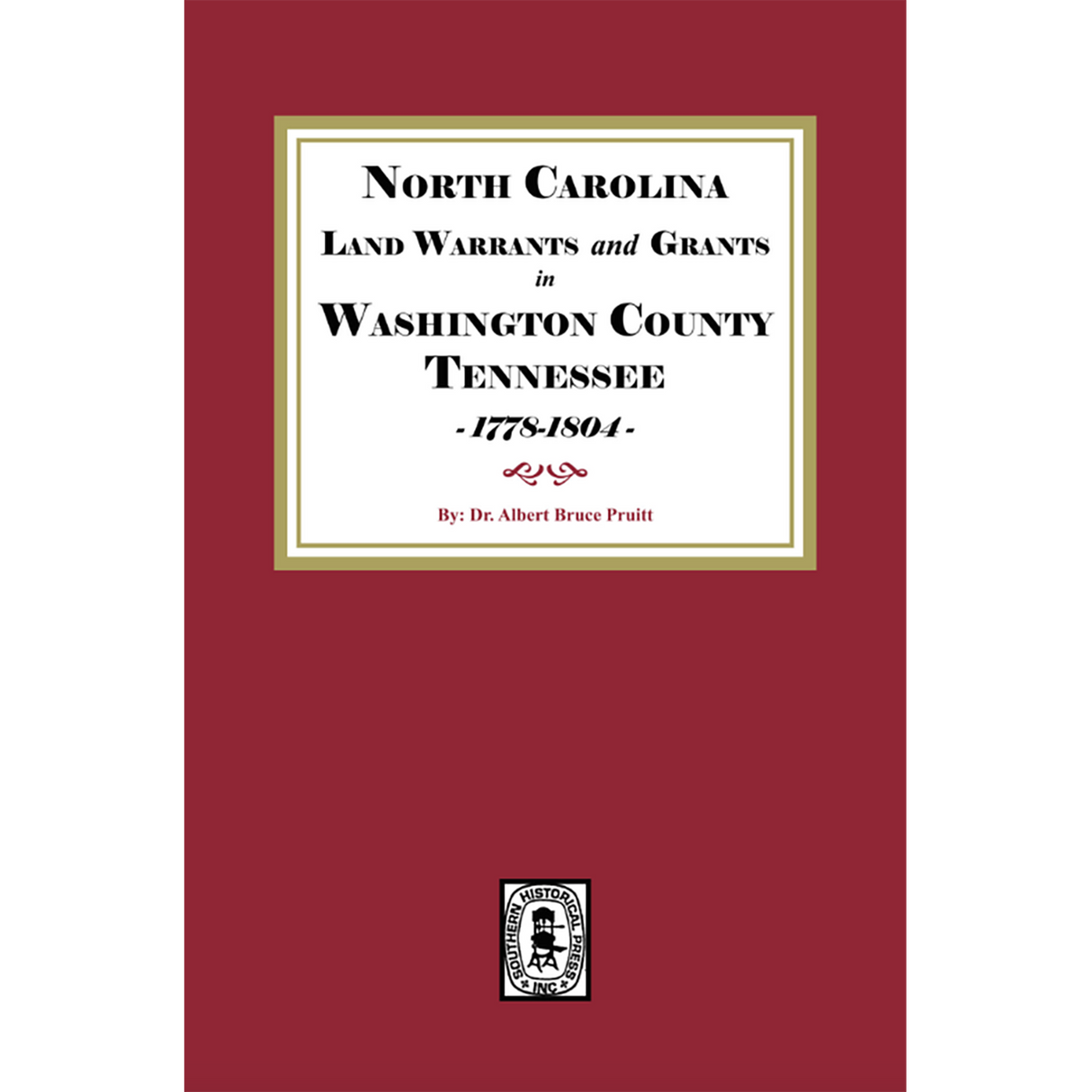 North Carolina Land Warrants and Grants in Washington County, Tennessee, 1778-1804