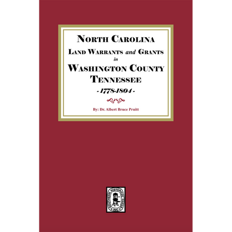 North Carolina Land Warrants and Grants in Washington County, Tennessee, 1778-1804