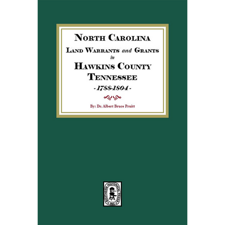 North Carolina Land Warrants and Grants in Hawkins County, Tennessee, 1788-1804