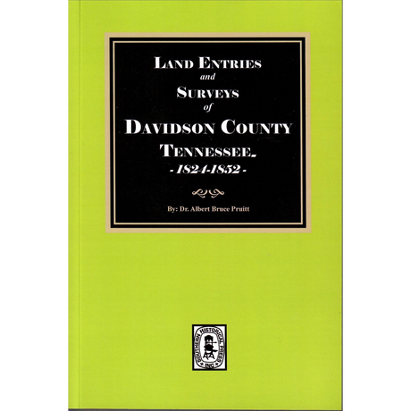 Land Entries and Surveys of Davidson County, Tennessee, 1824-1852