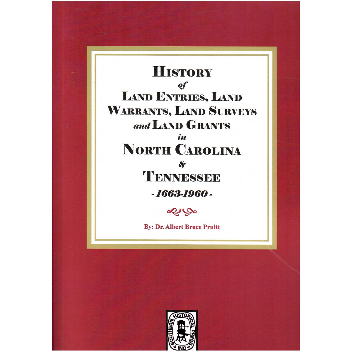 History of Land Entries, Land Warrants, Land Surveys and Land Grants in North Carolina and Tennessee, 1663-1960