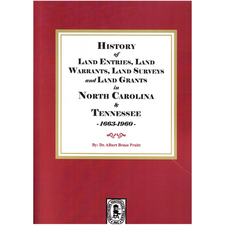 History of Land Entries, Land Warrants, Land Surveys and Land Grants in North Carolina and Tennessee, 1663-1960