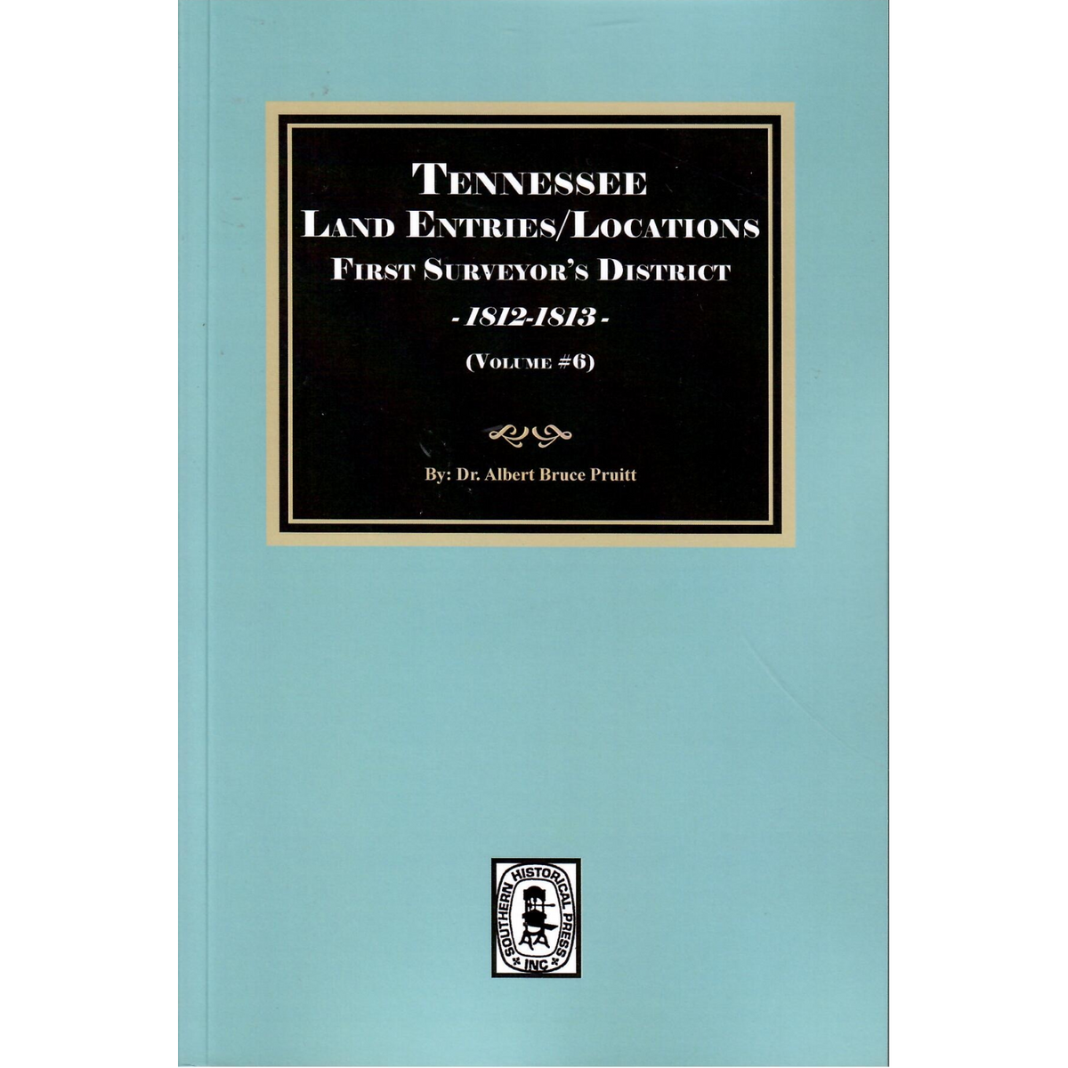 Tennessee Land Entries/Locations, First Surveyor’s District, 1812-1813, Volume 6