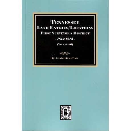 Tennessee Land Entries/Locations, First Surveyor’s District, 1812-1813, Volume 6