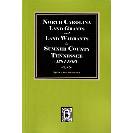 North Carolina Land Grants and Land Warrants in Sumner County, Tennessee, 1784-1803