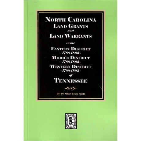 North Carolina Land Grants and Land Warrants in the Eastern District, 1788-1802; Middle District, 1788-1802; Western District 1788-1802 of Tennessee